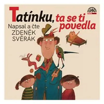 Tatínku, ta se ti povedla - Zdeněk Svěrák