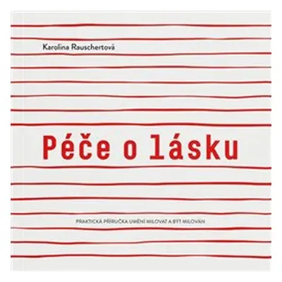 Péče o lásku - Karolina Rauschertová