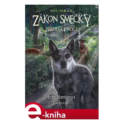 Zákon smečky: Soumrak (2) - Přízraky noci - Erin Hunterová