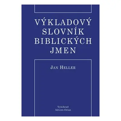 Výkladový slovník biblických jmen - Jan Heller