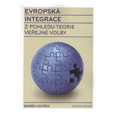 Evropská integrace z pohledu teorie veřejné volby - Marek Loužek