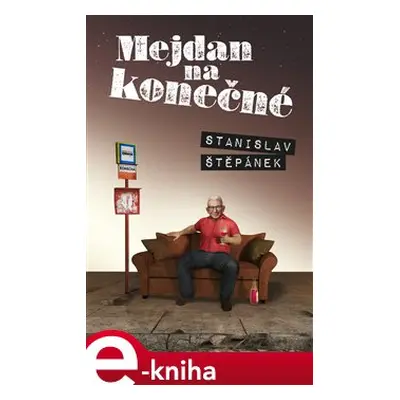 Mejdan na konečné - Stanislav Štěpánek