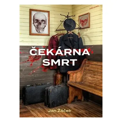 Čekárna smrt - Jan Žáček