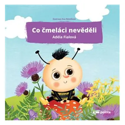 Co čmeláci nevěděli - Adéla Fialová