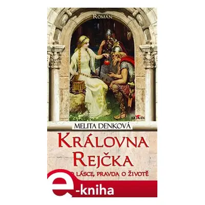 Královna Rejčka - Melita Denková