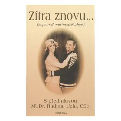 Zítra znovu... - Dagmar Rusková-Banasinská