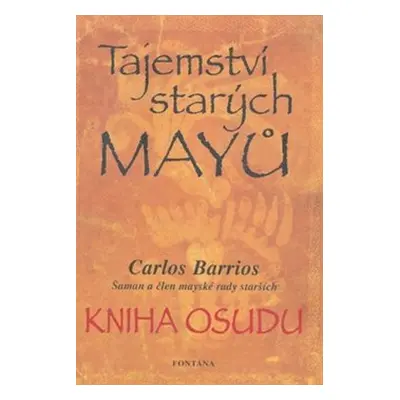 Tajemství starých Mayů - Carlos Barrios