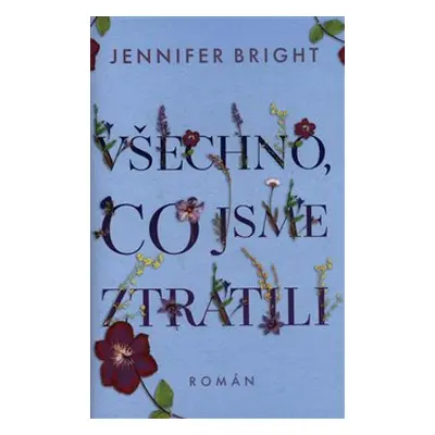 Všechno, co jsme ztratili - Jennifer Bright