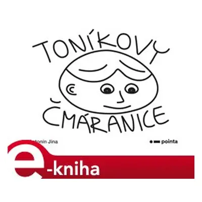 Toníkovy čmáranice - Antonín Jína