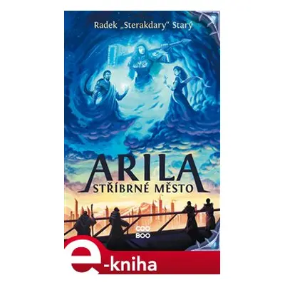 Arila: Stříbrné město - Radek Starý