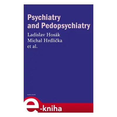 Psychiatry and Pedopsychiatry - Ladislav Hosák