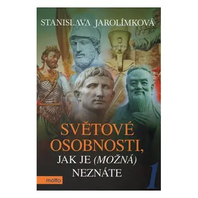 Světové osobnosti, jak je (možná) neznáte 1 - Stanislava Jarolímková