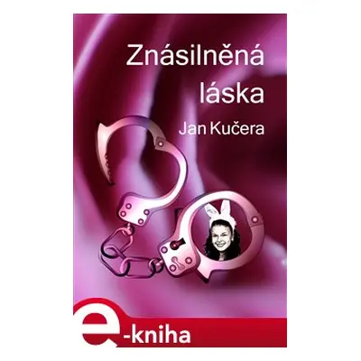 Znásilněná láska - Jan Kučera