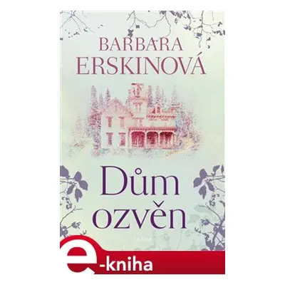 Dům ozvěn - Barbara Erskinová