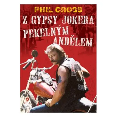 Z Gypsy Jokera Pekelným andělem - Phil Cross