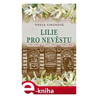 Lilie pro nevěstu - Teresa Simonová