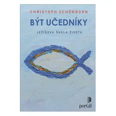 Být učedníky - Christoph Schönborn