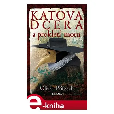 Katova dcera a prokletí moru - Oliver Pötzsch