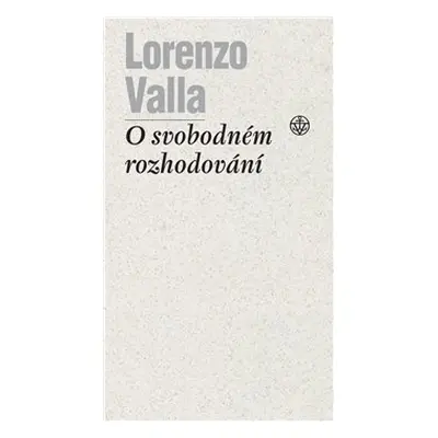 O svobodném rozhodování - Lorenzo Valla