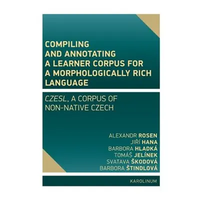 Compiling and annotating a learner corpus for a morphologically rich language - Alexandr Rosen, 