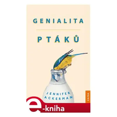 Genialita ptáků - Jennifer Ackermanová