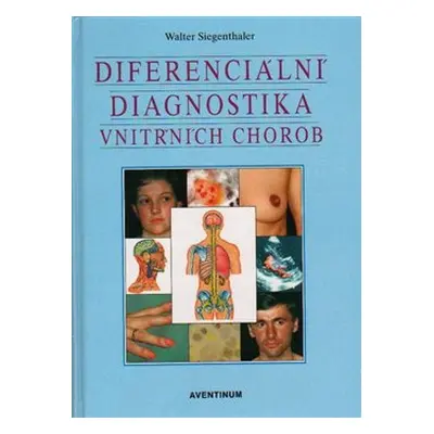 Diferenciální diagnostika vnitřních chorob - Walter Siegenthaler