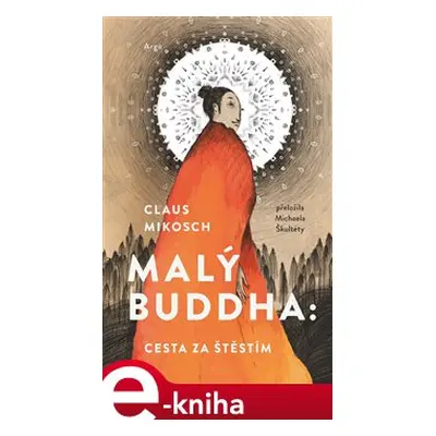 Malý Buddha: Cesta za štěstím - Claus Mikosch