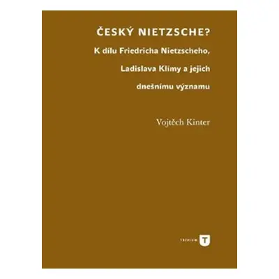 Český Nietzsche? - Vojtěch Kinter