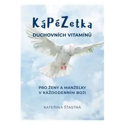 Kápézetka duchovních vitamínů - Kateřina Šťastná