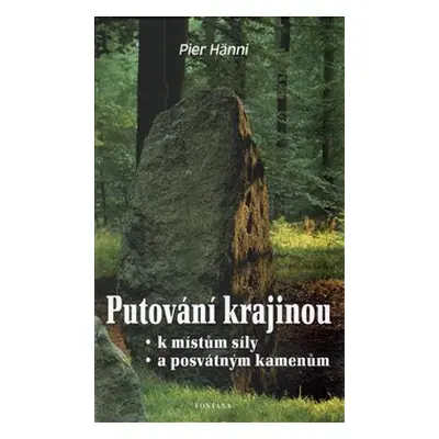 Putování krajinou k místům síly a posvátným kamenům - Pier Hänni