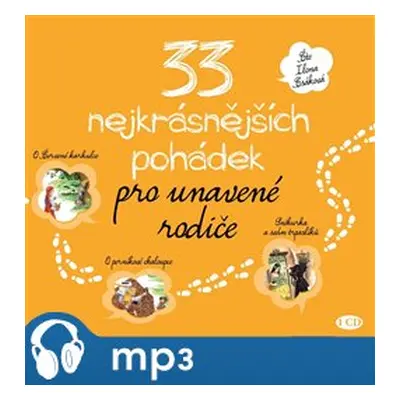 33 nejkrásnějších pohádek pro unavené rodiče, mp3 - kolektiv