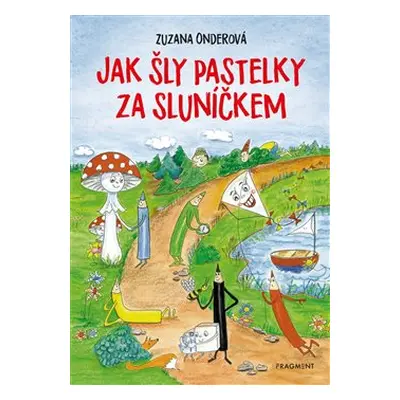 Jak šly pastelky za sluníčkem - Zuzana Onderová