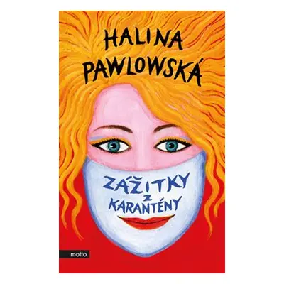 Zážitky z karantény - Halina Pawlowská