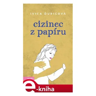 Cizinec z papíru - Ivica Ďuricová