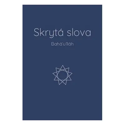 Skrytá slova - Bahá&apos;u&apos;lláh