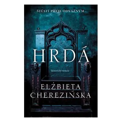 Hrdá - Elżbieta Cherezińska