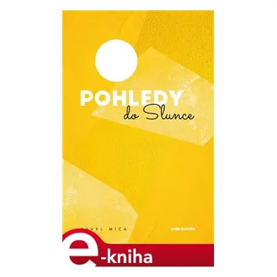 Pohledy do slunce - Pavel Míča