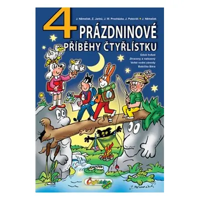 4 prázdninové příběhy Čtyřlístku - Jaroslav Němeček, Zuzana Janků, Jiří W. Procházka, Jiří Pobor