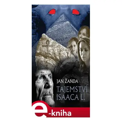 Tajemství Isaaca L. - Jan Žanda