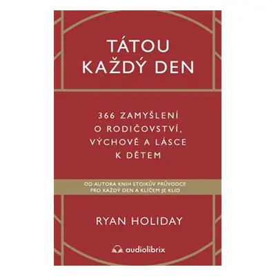 Tátou každý den - Ryan Holiday, Tomáš Bíla