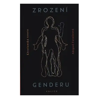 Zrození genderu - Abigail Favaleová