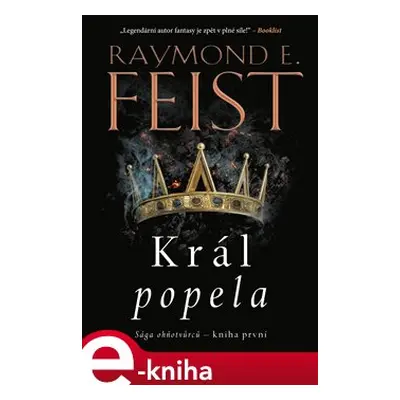 Sága ohňotvůrců: Král popela - Raymond E. Feist