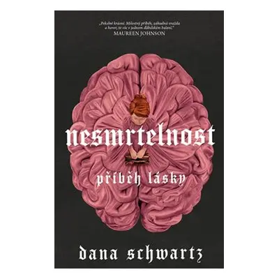 Nesmrtelnost: Příběh lásky - Dana Schwartz