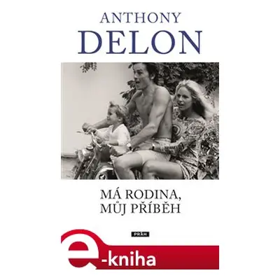 Má rodina, můj příběh - Anthony Delon