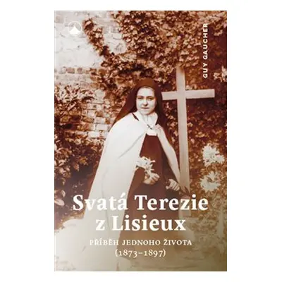 Svatá Terezie z Lisieux - Guy Gaucher