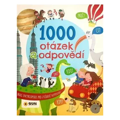 Maxi encyklopedie - 1000 otázek a odpovědí pro zvídavé neposedy