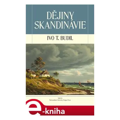 Dějiny Skandinávie - Ivo T. Budil