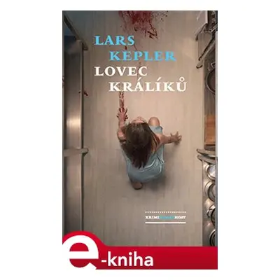 Lovec králíků - Lars Kepler