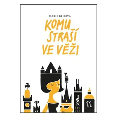 Komu straší ve věži - Marie Rejfová