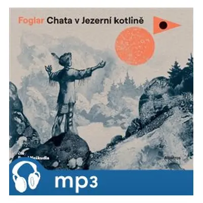 Chata v Jezerní kotlině, mp3 - Jaroslav Foglar